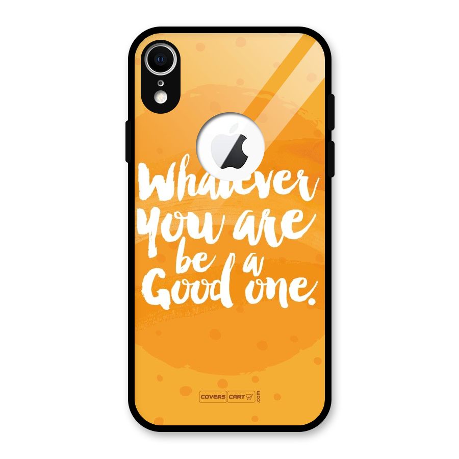 Good One Quote Glass Back Case for iPhone XR Logo Cut
