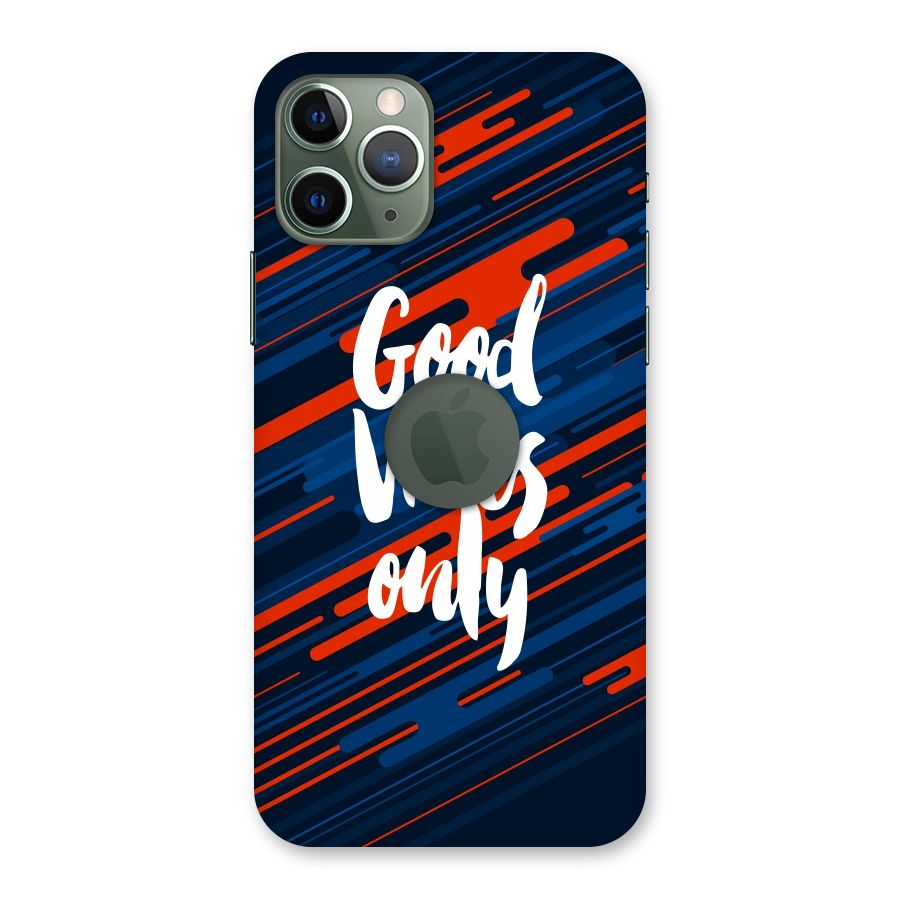 Good Vibes Only Back Case for iPhone 11 Pro Logo  Cut
