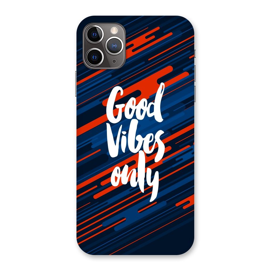 Good Vibes Only Back Case for iPhone 11 Pro Max