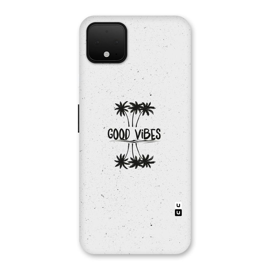 Good Vibes Rugged Back Case for Google Pixel 4 XL