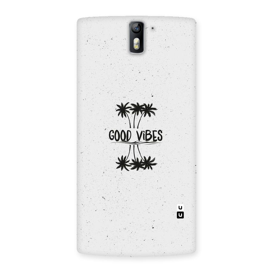 Good Vibes Rugged Back Case for One Plus One