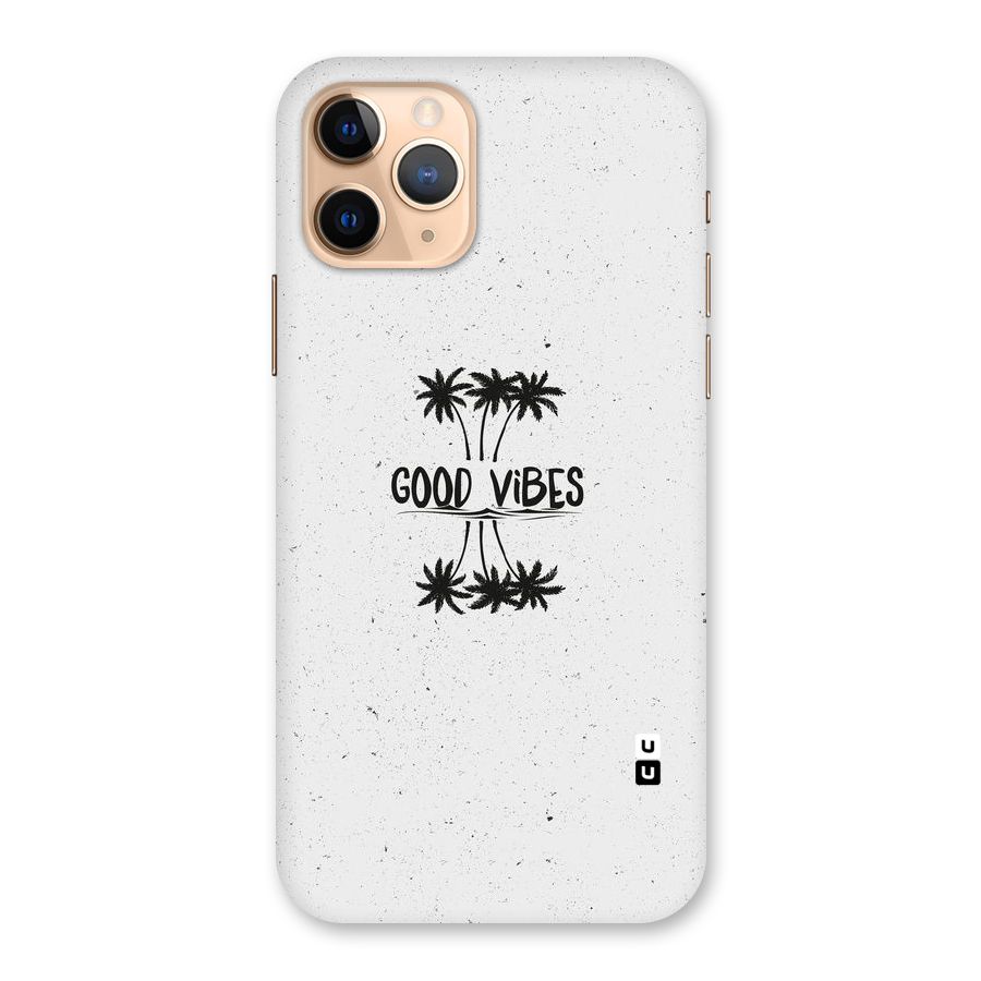 Good Vibes Rugged Back Case for iPhone 11 Pro