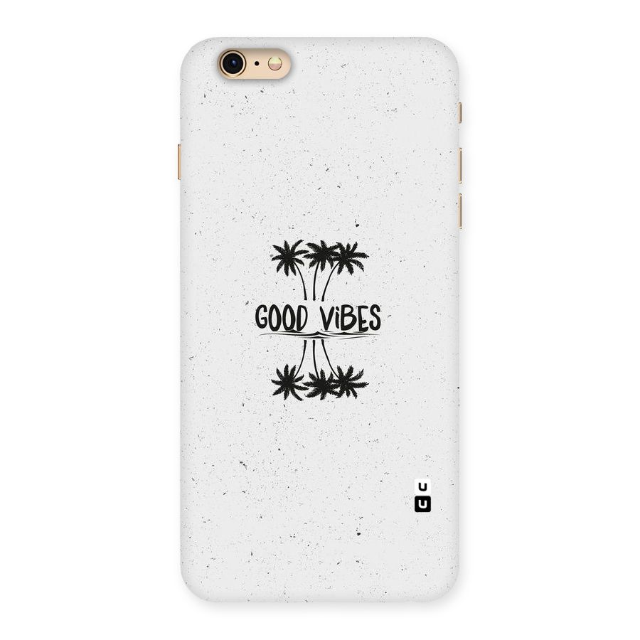 Good Vibes Rugged Back Case for iPhone 6 Plus 6S Plus