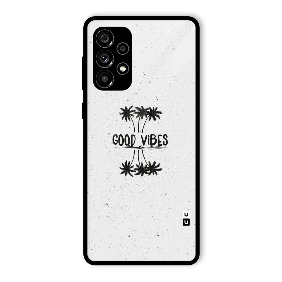 Good Vibes Rugged Glass Back Case for Galaxy A73 5G