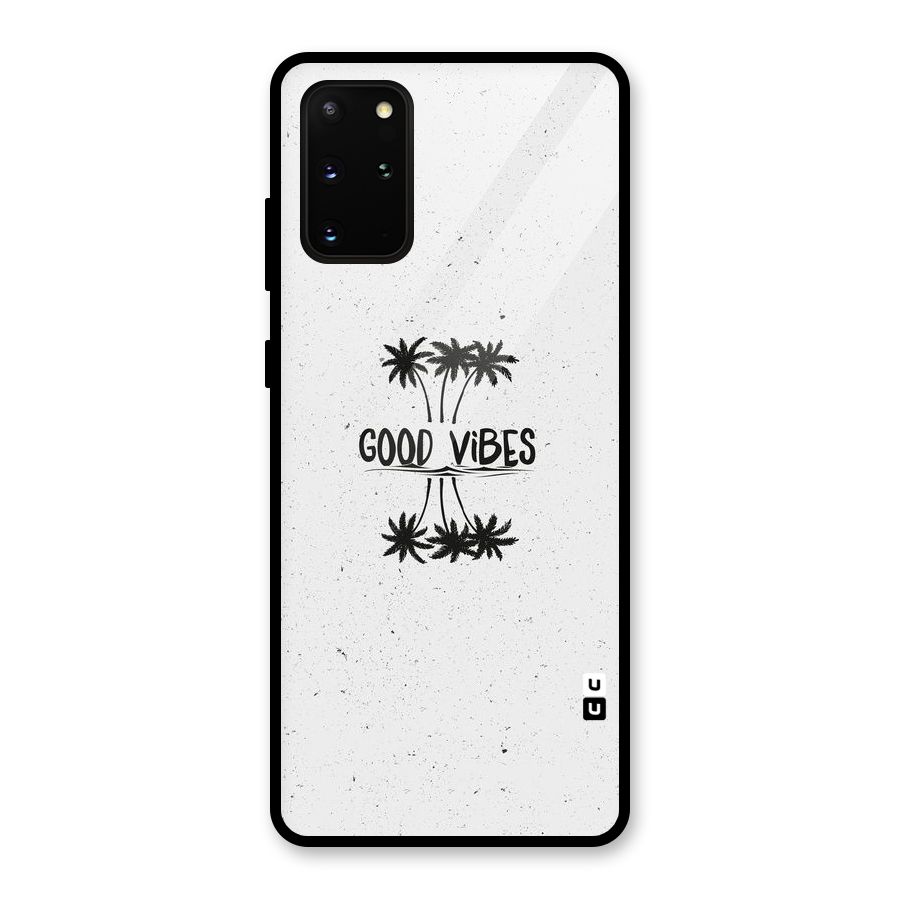 Good Vibes Rugged Glass Back Case for Galaxy S20 Plus