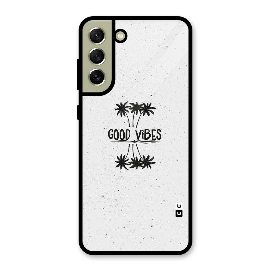 Good Vibes Rugged Glass Back Case for Galaxy S21 FE 5G