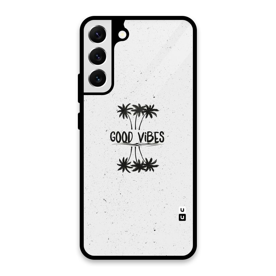 Good Vibes Rugged Glass Back Case for Galaxy S22 Plus 5G