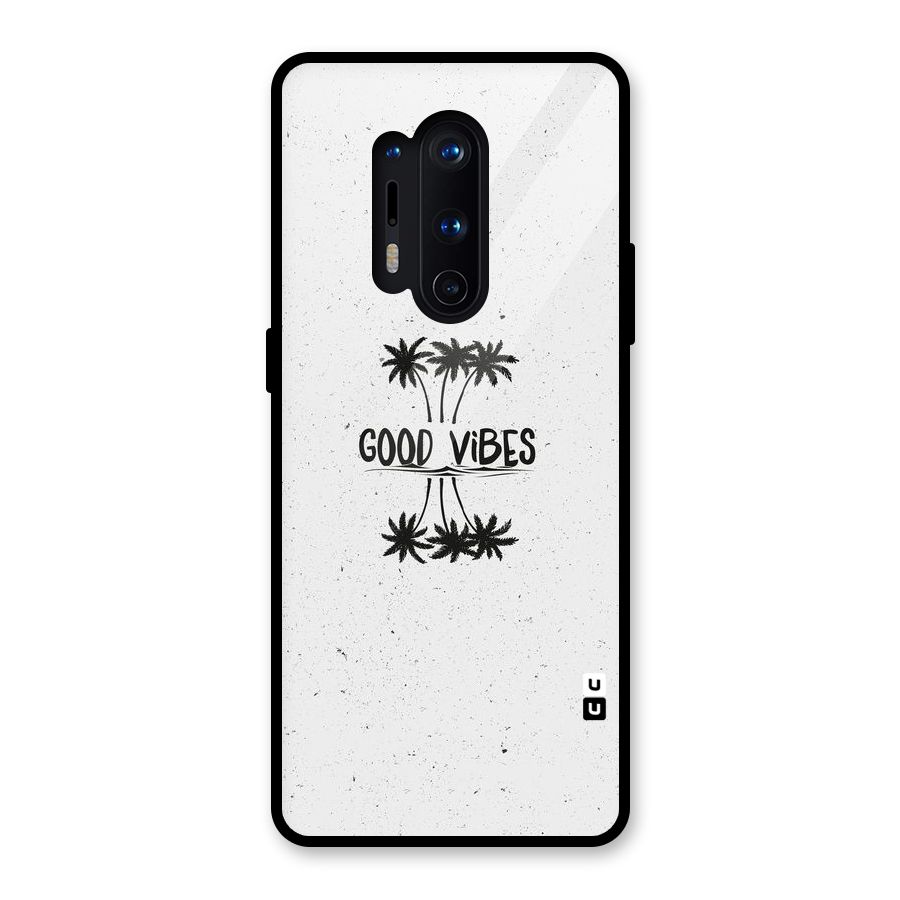 Good Vibes Rugged Glass Back Case for OnePlus 8 Pro