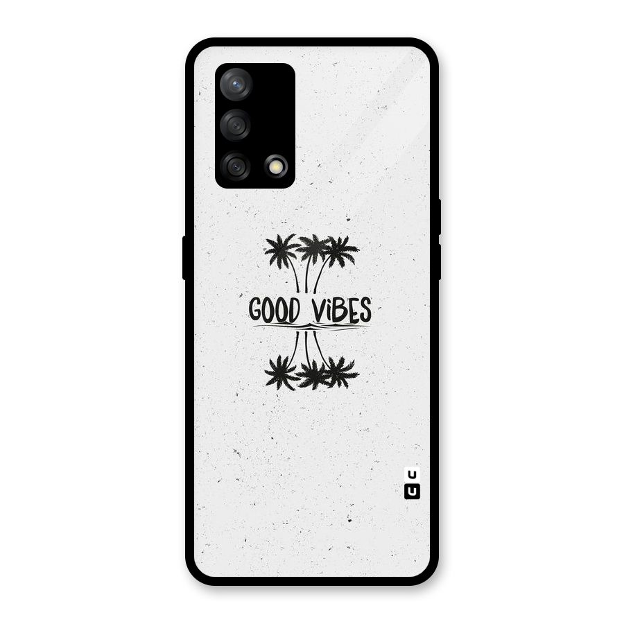 Good Vibes Rugged Glass Back Case for Oppo F19