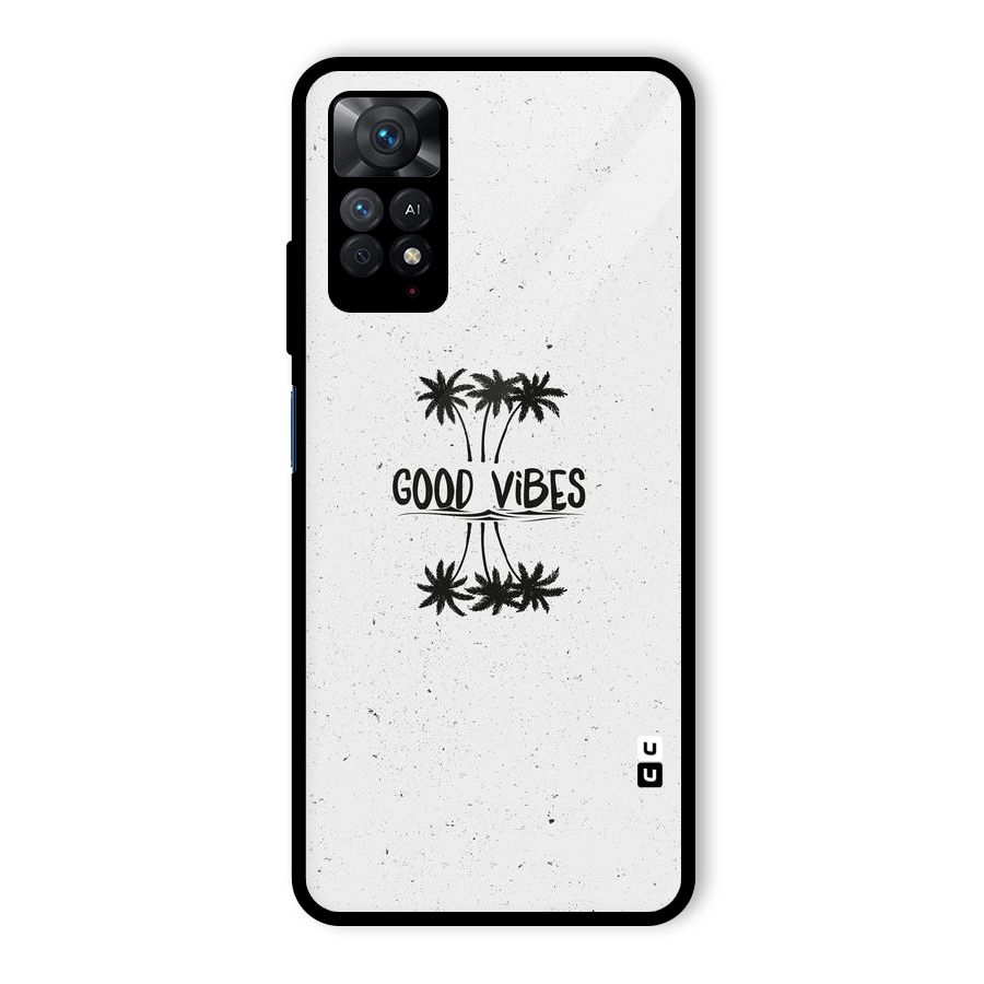 Good Vibes Rugged Glass Back Case for Redmi Note 11 Pro
