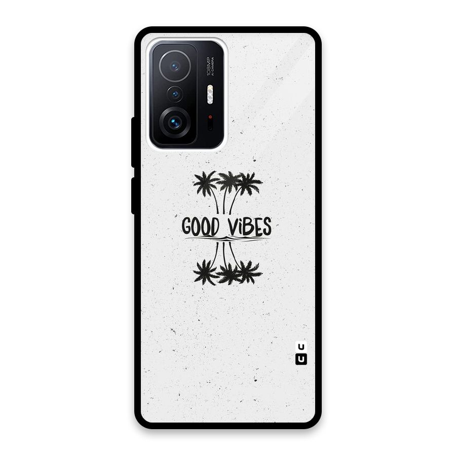 Good Vibes Rugged Glass Back Case for Xiaomi 11T Pro