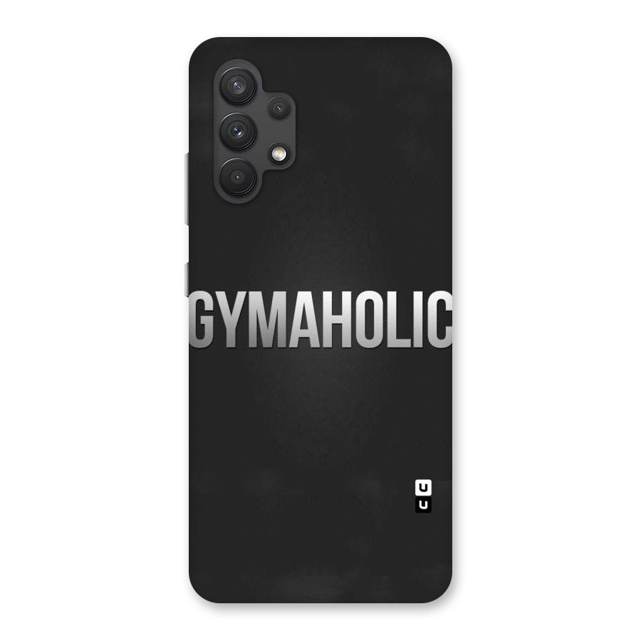 Gymaholic Back Case for Galaxy A32
