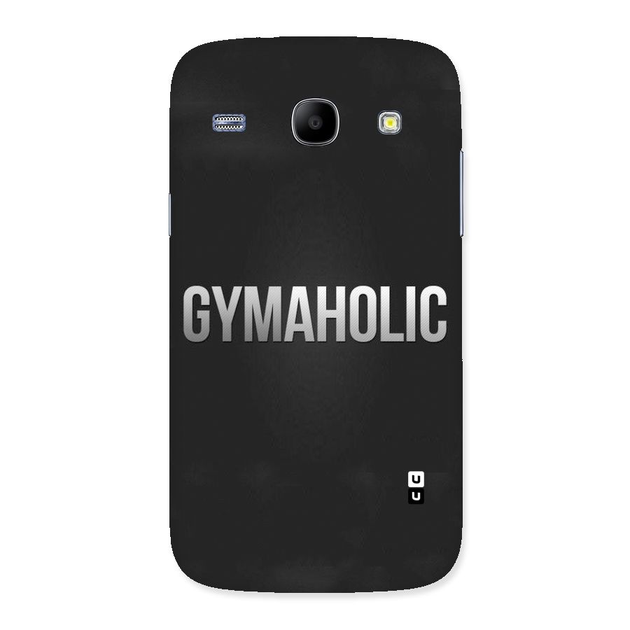 Gymaholic Back Case for Galaxy Core