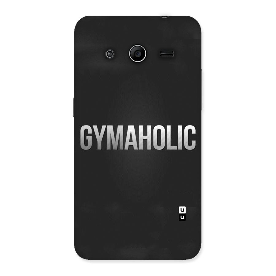 Gymaholic Back Case for Galaxy Core 2