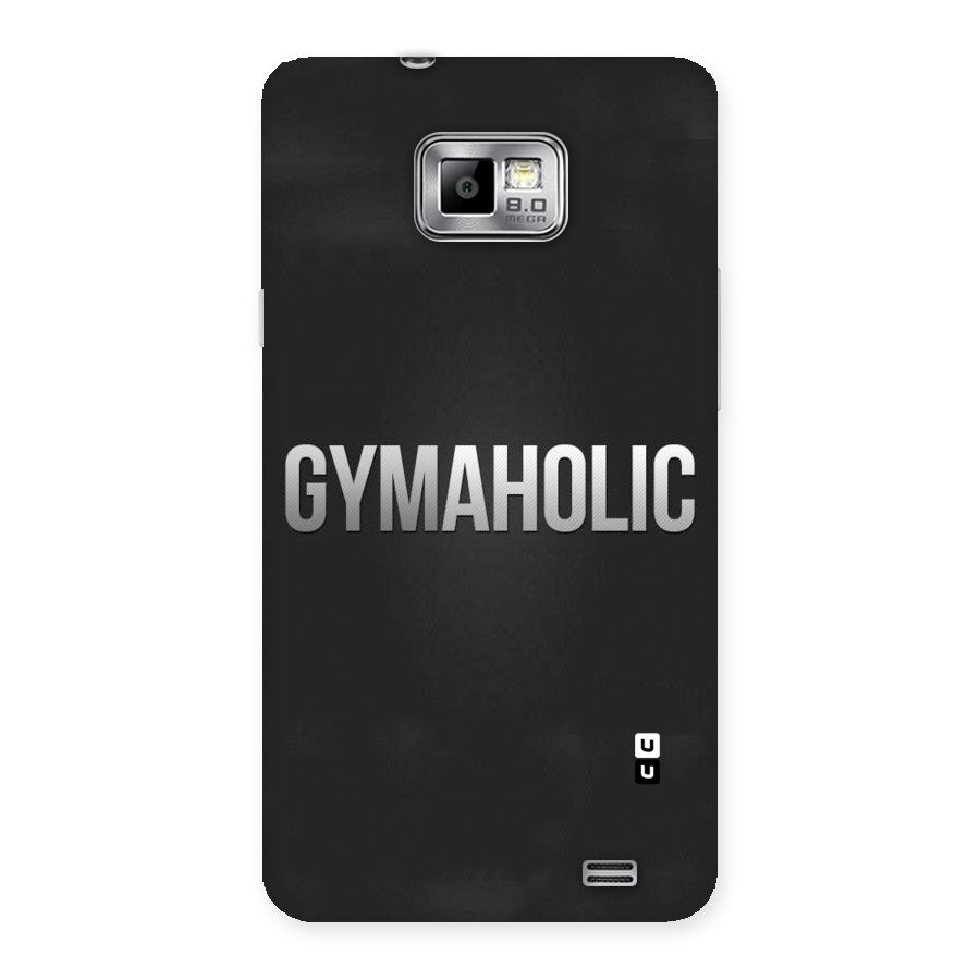 Gymaholic Back Case for Galaxy S2