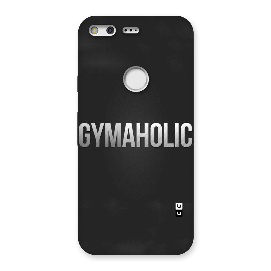 Gymaholic Back Case for Google Pixel