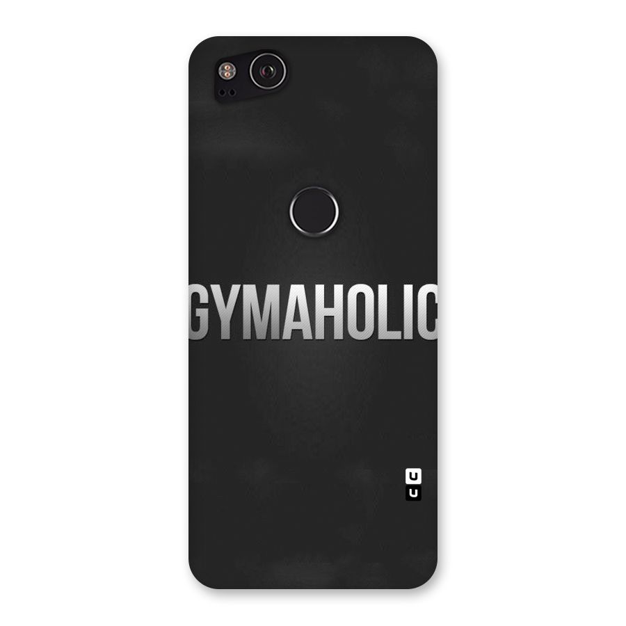Gymaholic Back Case for Google Pixel 2