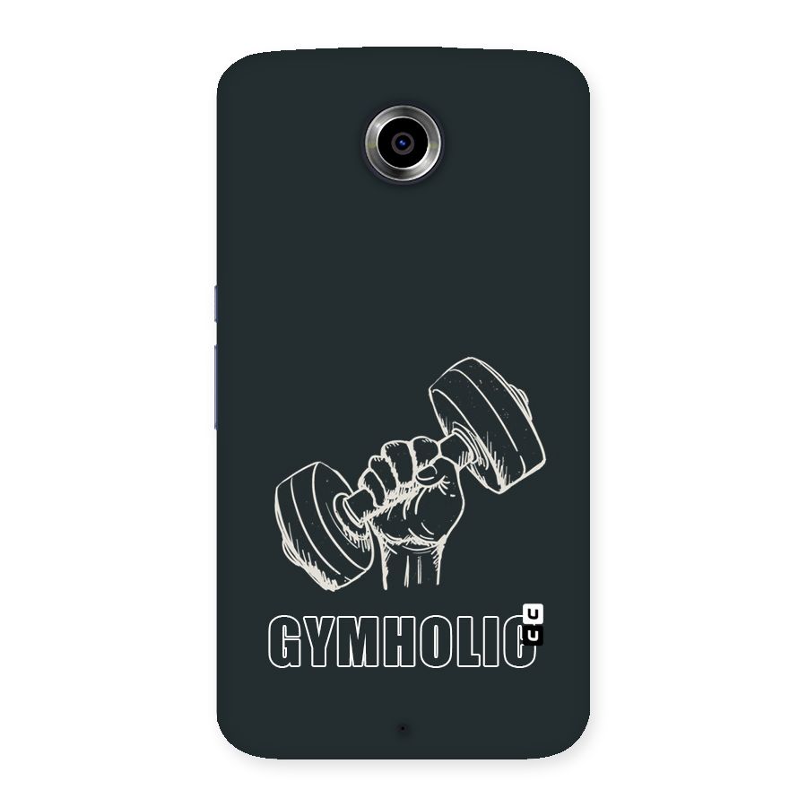 Gymholic Design Back Case for Nexsus 6