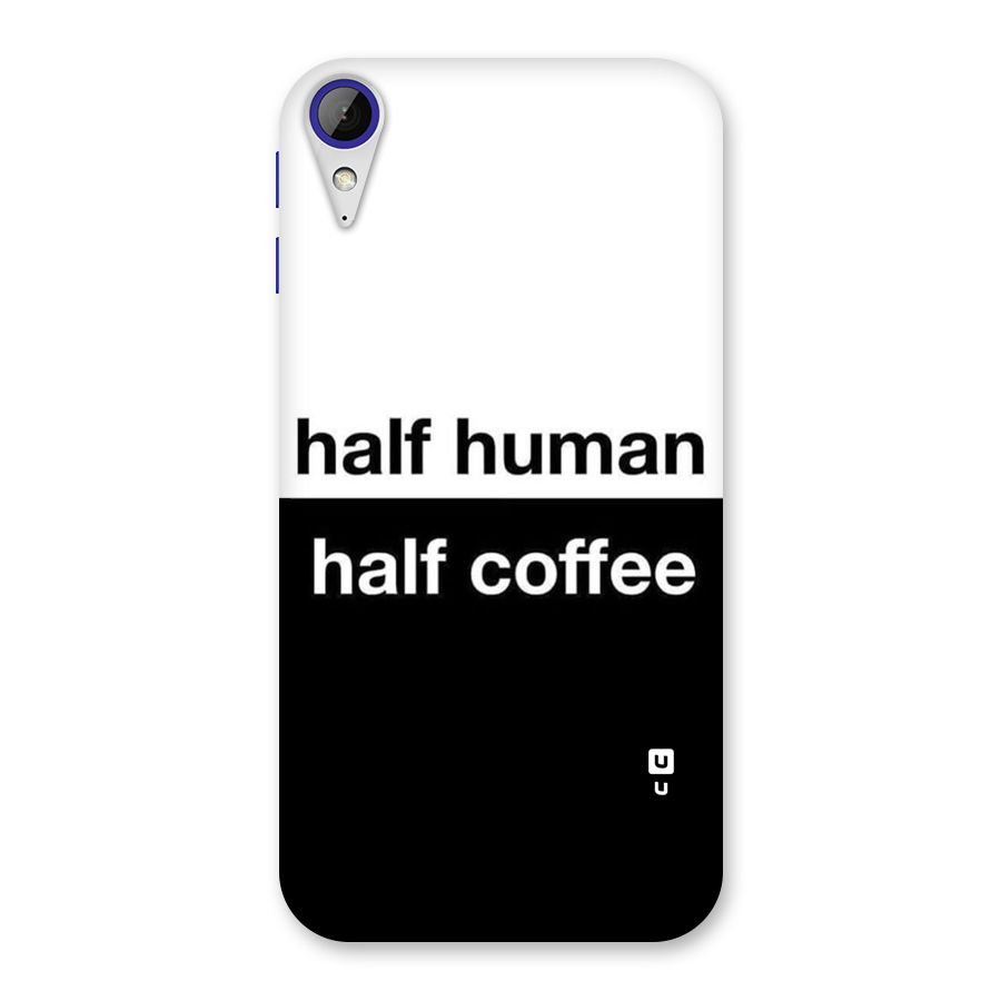 Half Human Half Coffee Back Case for Desire 830