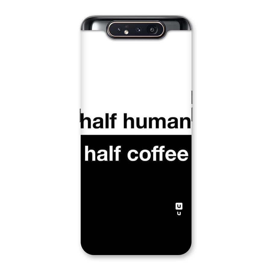 Half Human Half Coffee Back Case for Galaxy A80