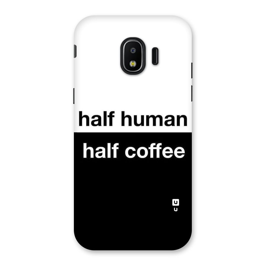 Half Human Half Coffee Back Case for Galaxy J2 Pro 2018