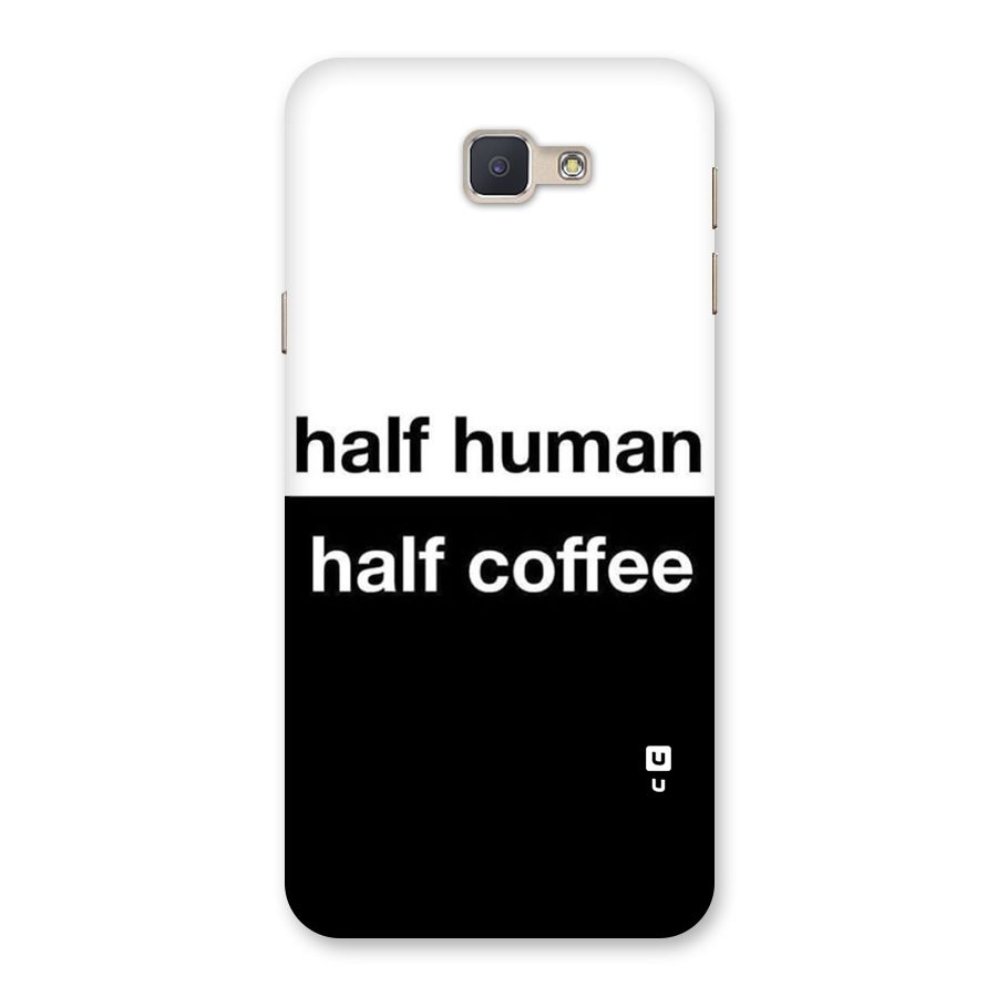 Half Human Half Coffee Back Case for Galaxy J5 Prime