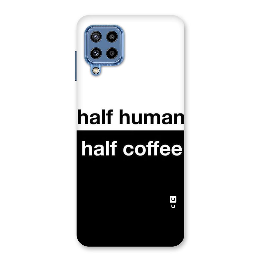 Half Human Half Coffee Back Case for Galaxy M32