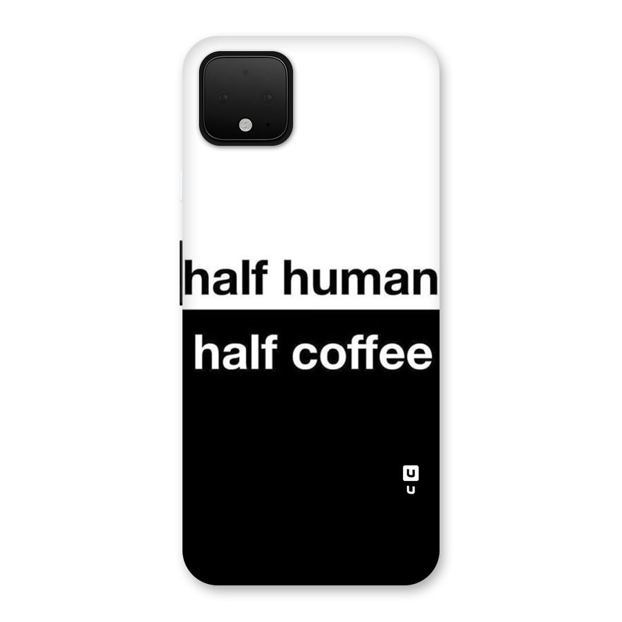 Half Human Half Coffee Back Case for Google Pixel 4 XL