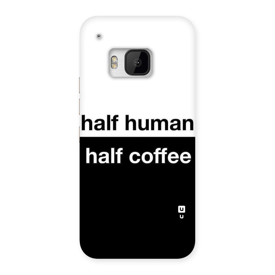 Half Human Half Coffee Back Case for HTC One M9