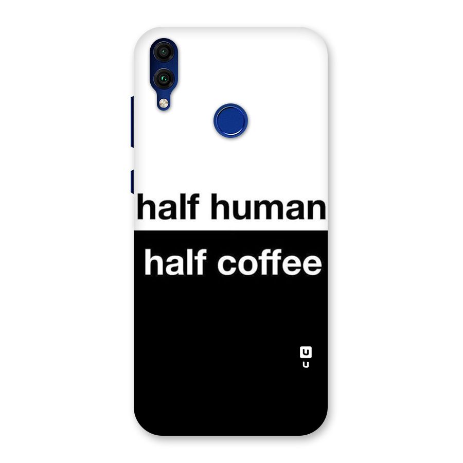 Half Human Half Coffee Back Case for Honor 8C