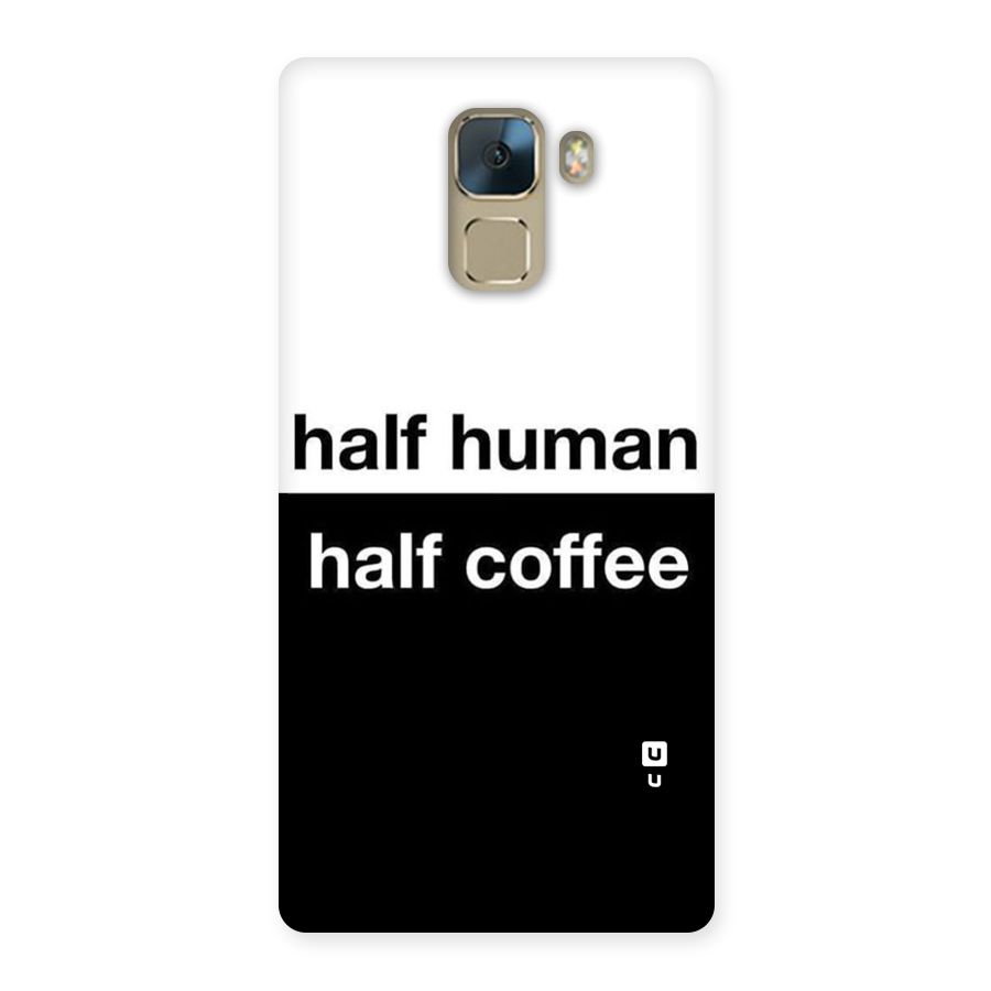 Half Human Half Coffee Back Case for Huawei Honor 7