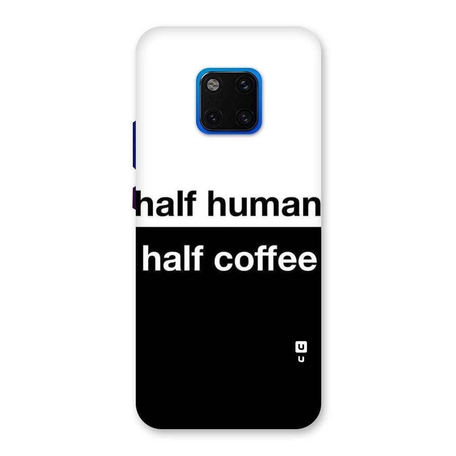 Half Human Half Coffee Back Case for Huawei Mate 20 Pro