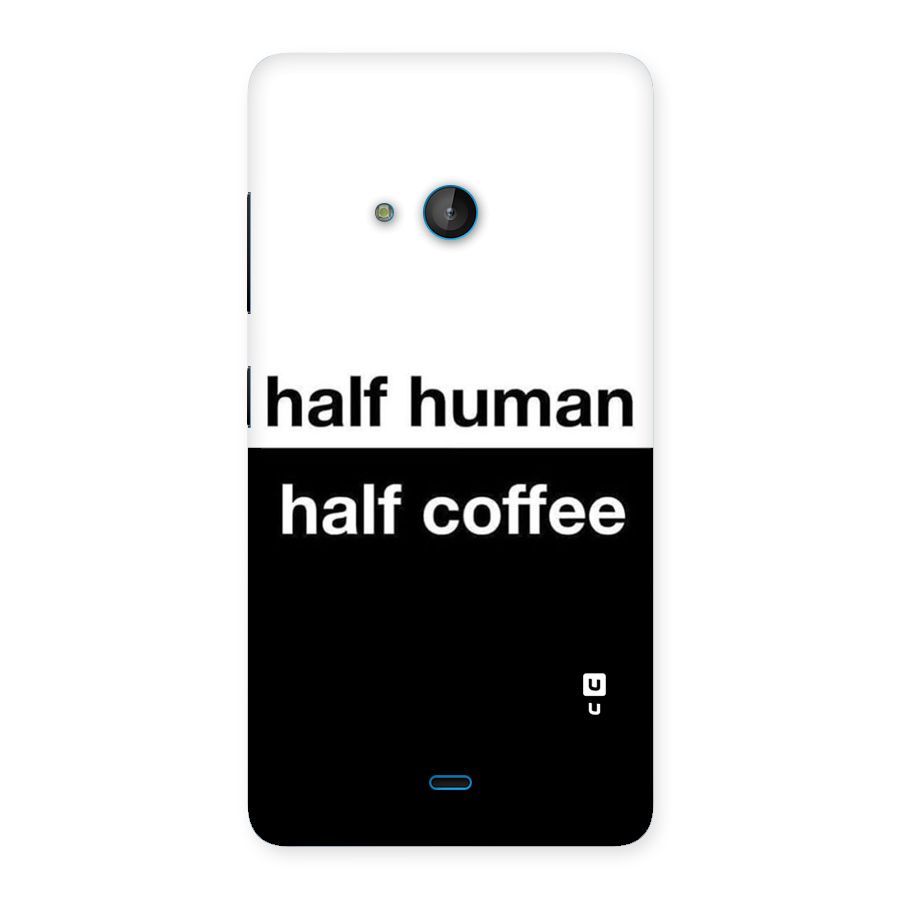 Half Human Half Coffee Back Case for Lumia 540