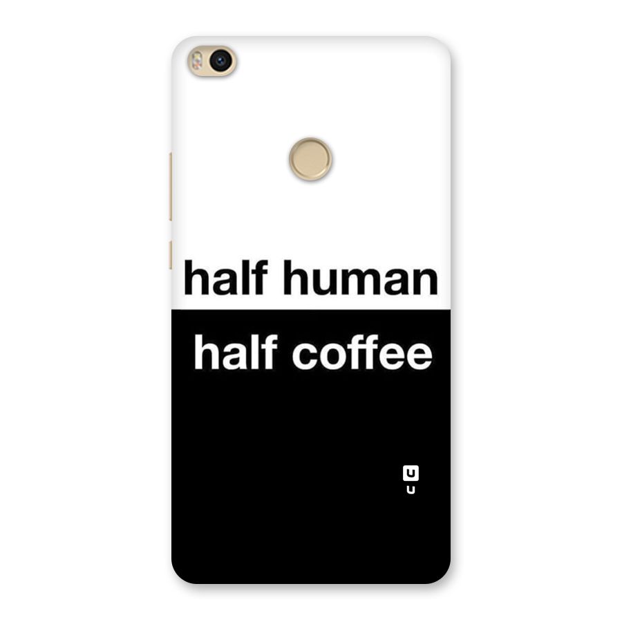 Half Human Half Coffee Back Case for Mi Max 2