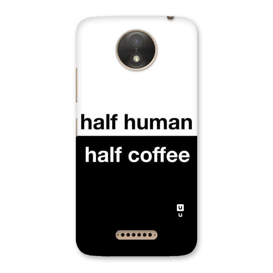 Half Human Half Coffee Back Case for Moto C Plus