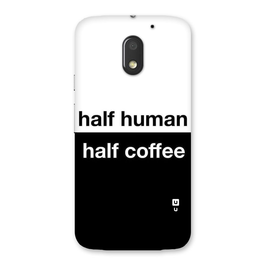 Half Human Half Coffee Back Case for Moto E3 Power