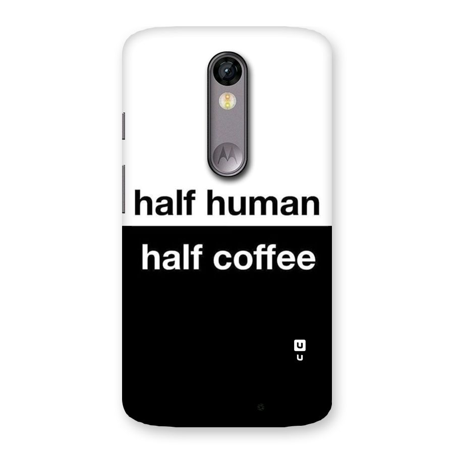 Half Human Half Coffee Back Case for Moto X Force