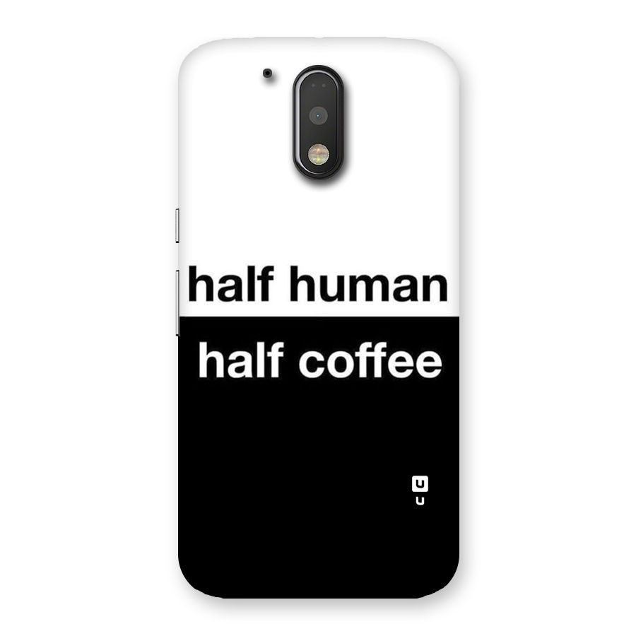 Half Human Half Coffee Back Case for Motorola Moto G4