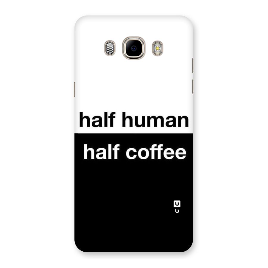 Half Human Half Coffee Back Case for Samsung Galaxy J7 2016