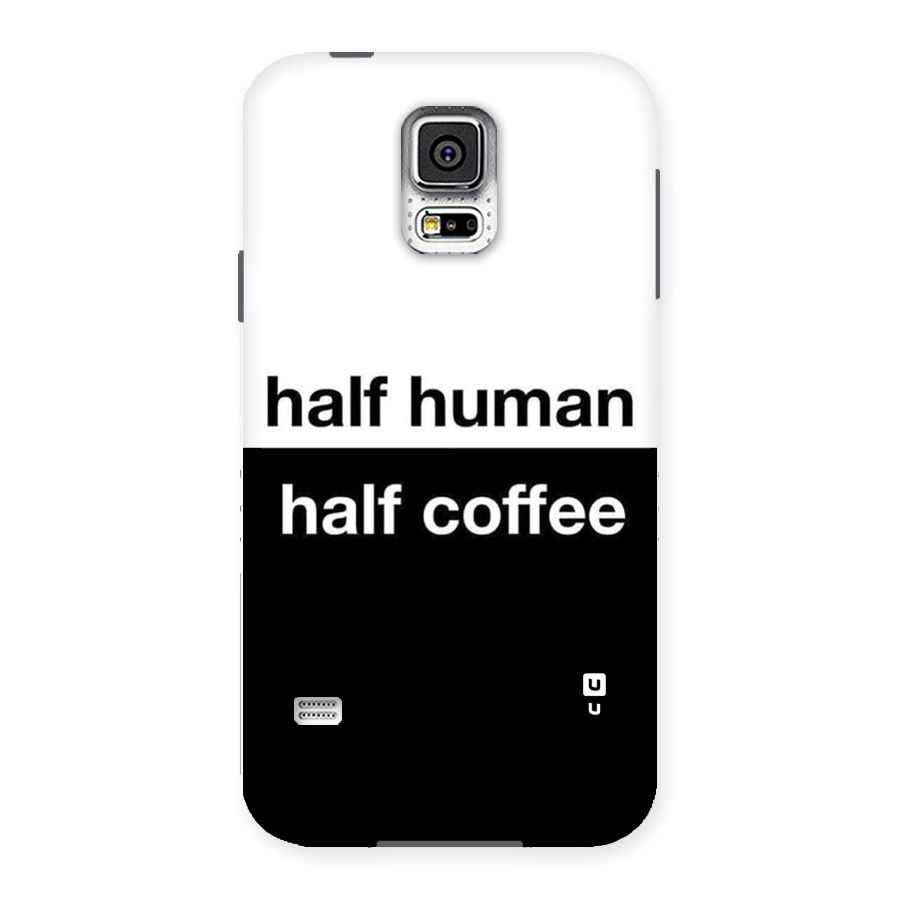 Half Human Half Coffee Back Case for Samsung Galaxy S5