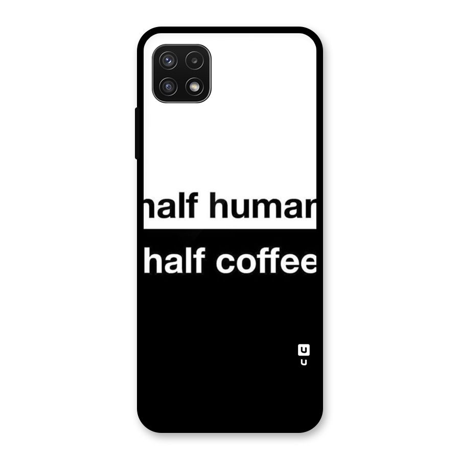 Half Human Half Coffee Glass Back Case for Galaxy A22 5G