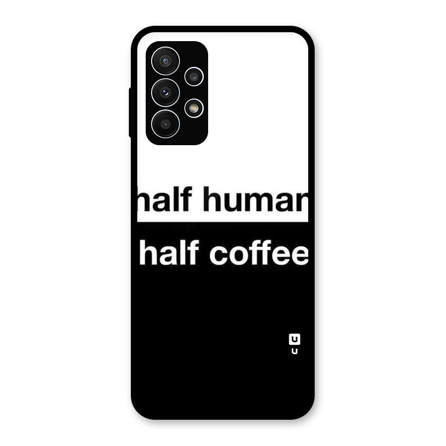 Half Human Half Coffee Glass Back Case for Galaxy A23