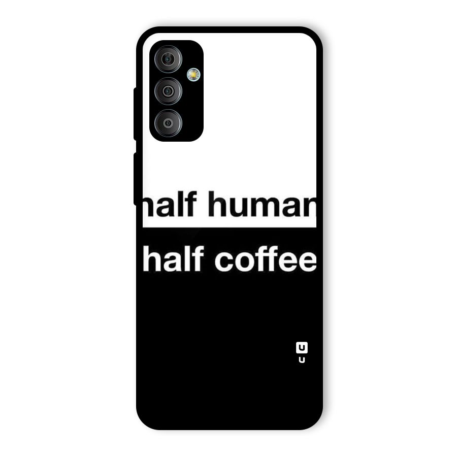 Half Human Half Coffee Glass Back Case for Galaxy F23