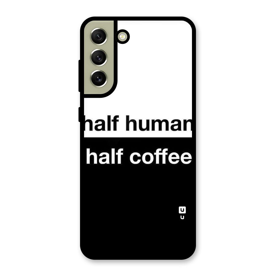 Half Human Half Coffee Glass Back Case for Galaxy S21 FE 5G