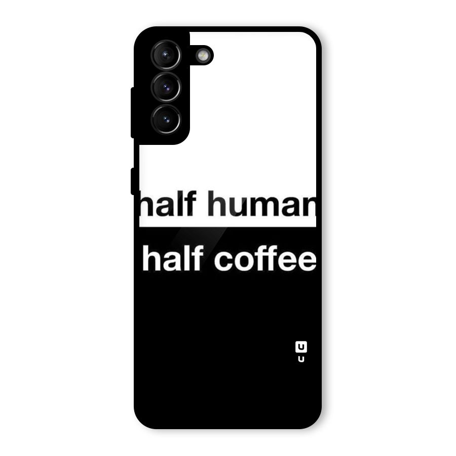 Half Human Half Coffee Glass Back Case for Galaxy S21 Plus
