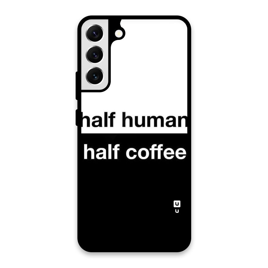 Half Human Half Coffee Glass Back Case for Galaxy S22 Plus 5G