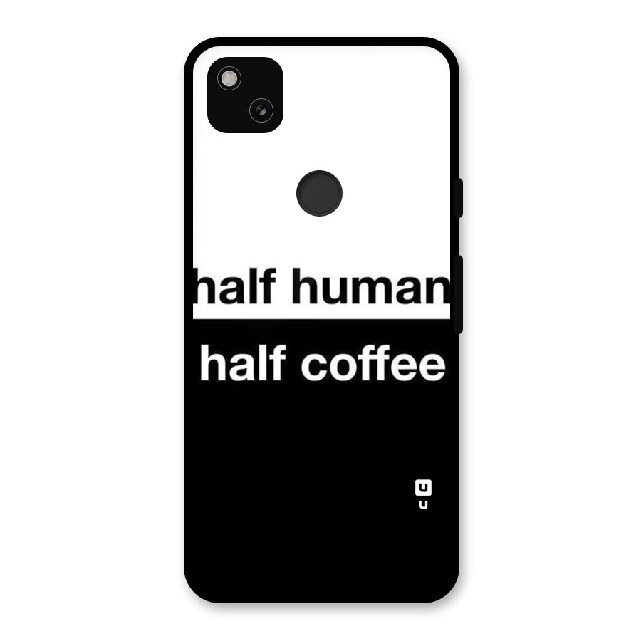 Half Human Half Coffee Glass Back Case for Google Pixel 4a