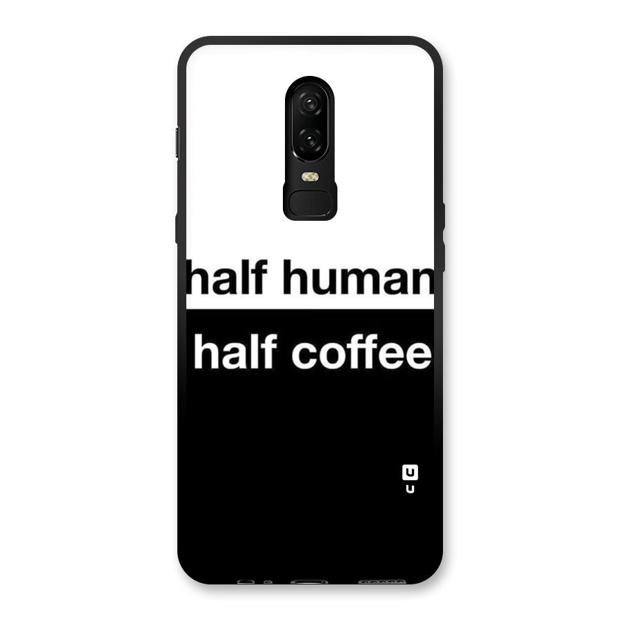 Half Human Half Coffee Glass Back Case for OnePlus 6