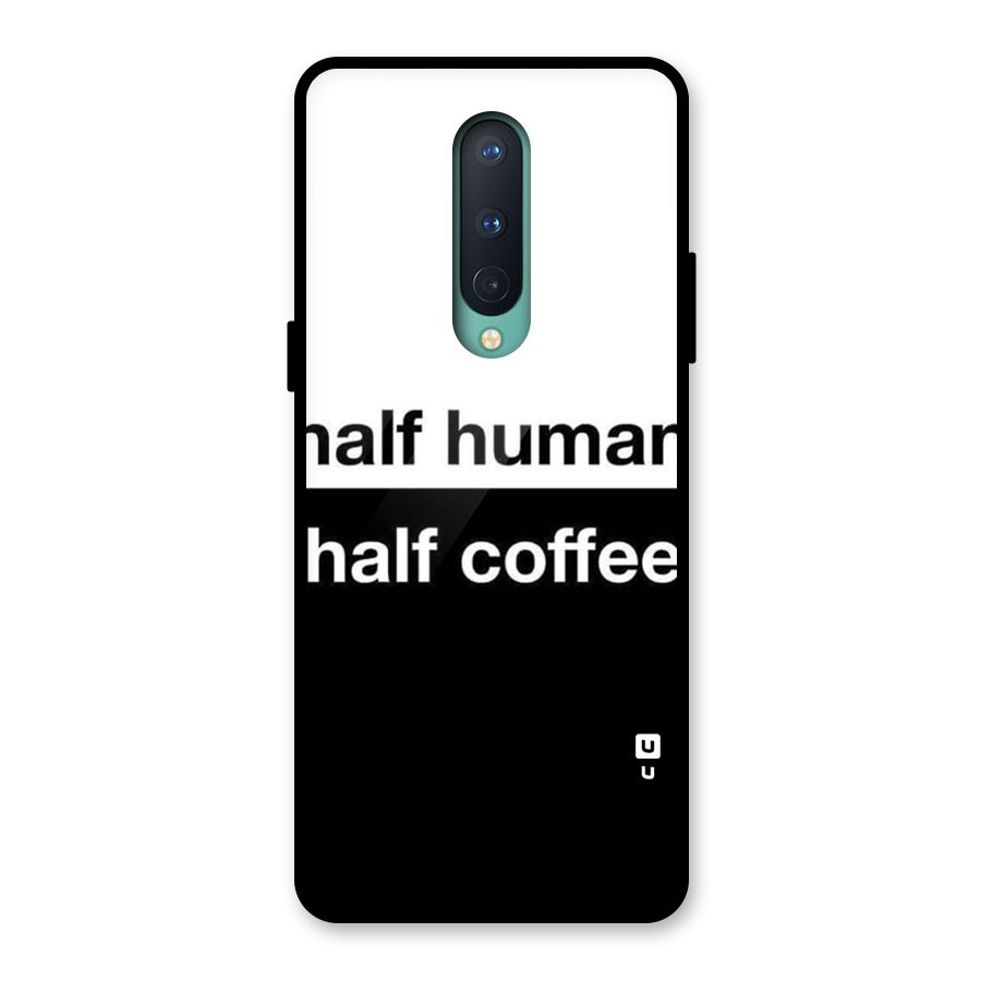 Half Human Half Coffee Glass Back Case for OnePlus 8