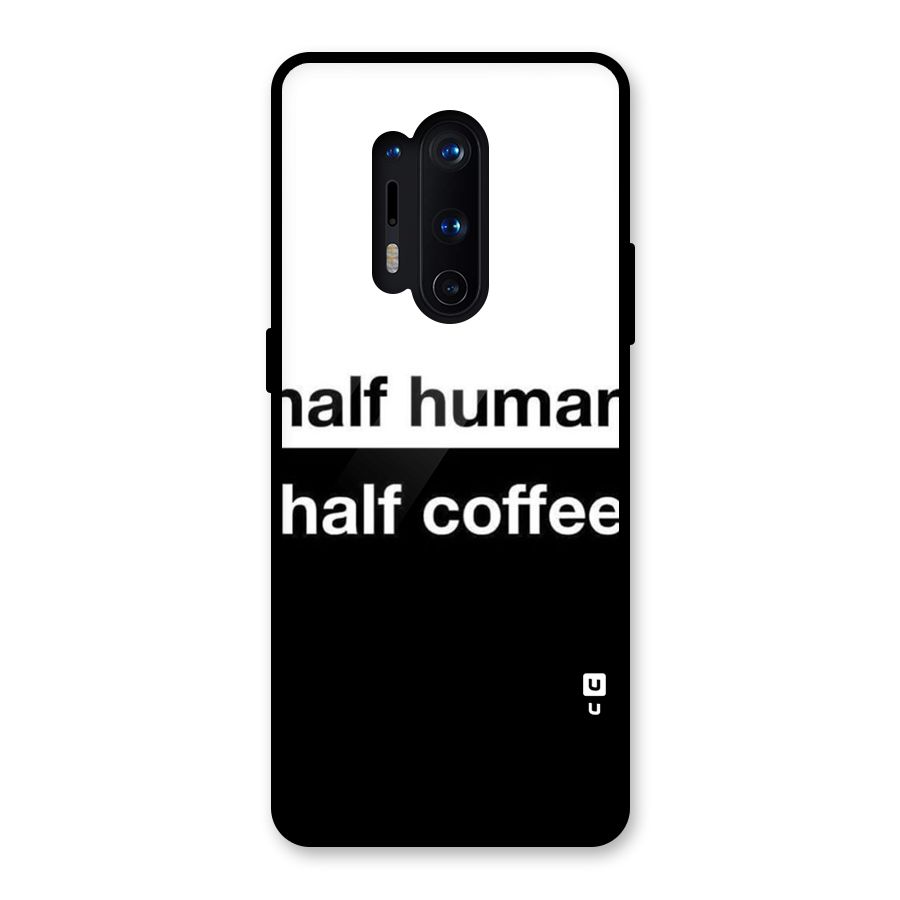 Half Human Half Coffee Glass Back Case for OnePlus 8 Pro